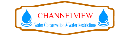 Channelview Water Conservation & Water Restrictions